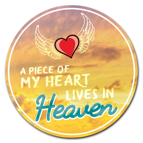 Signmission A Piece Of My Heart Lives In Heaven Circle Corrugated Plastic Sign C-16-CIR-WS-A piece of my Heart lives in - main